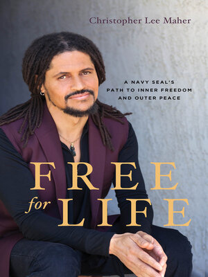 cover image of Free for Life: a Navy Seal's Path to Inner Freedom and Outer Peace